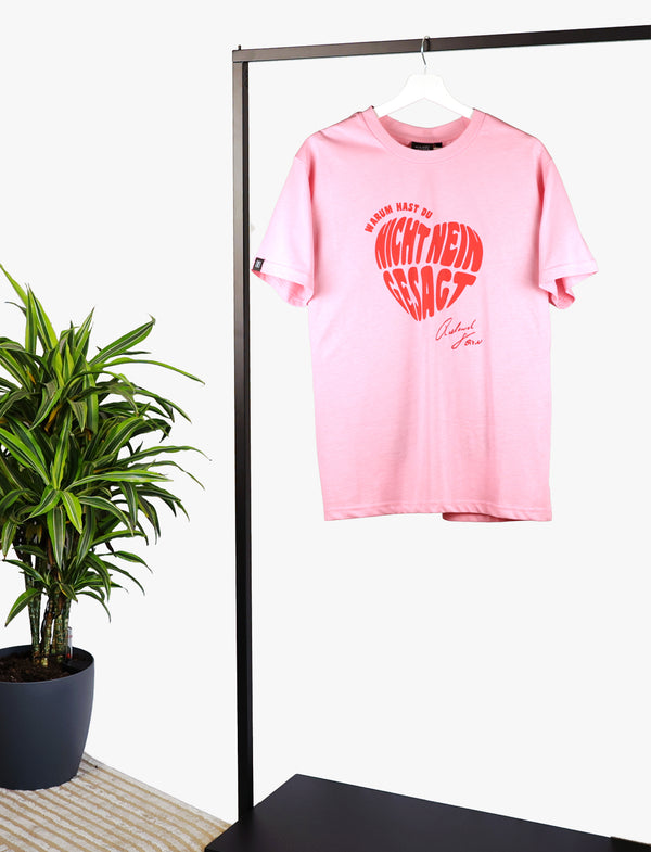 T-Shirt Unisex - Warum hast du nicht nein gesagt - Pink